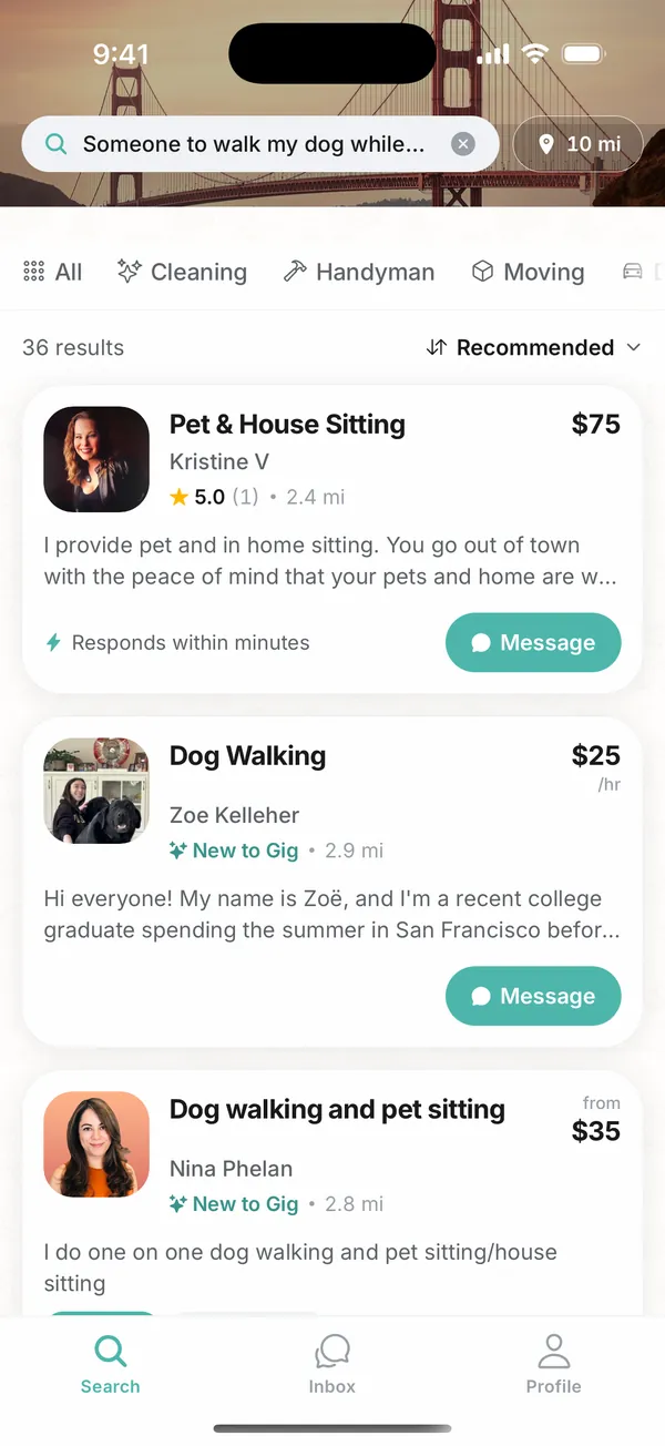 Gig search results for &ldquo;Someone to walk my dog while…&rdquo; — nearby pet sitters and dog walkers with prices, ratings, and distance.